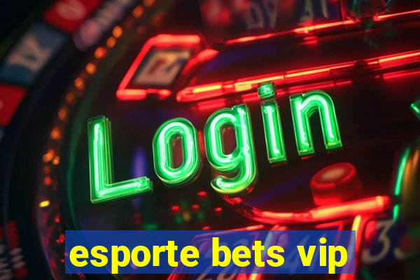 esporte bets vip